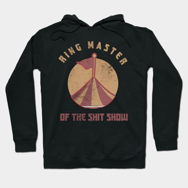 ringmaster of the shit show Hoodie by NelsonPR